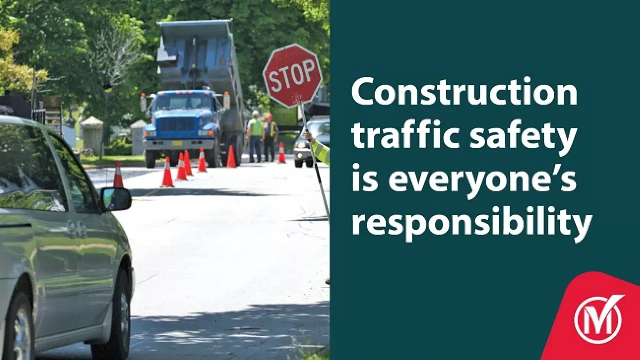 Construction traffic safety is everyone's responsibility